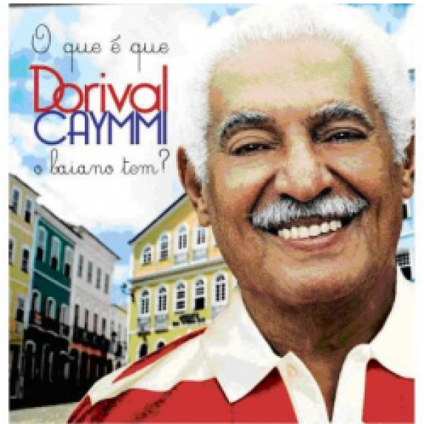 CD Dorival Caymmi - O Que É Que O Baiano Tem: Grandes Sucessos